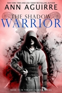  Ann Aguirre - The Shadow Warrior - Ars Numina, #4.