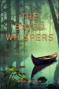 The Bayou Whispers (An Unusual Love Story)