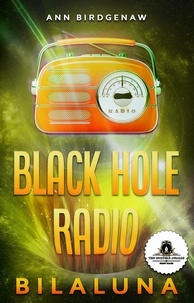  Ann Birdgenaw - Black Hole Radio - Bilaluna - Black Hole Radio, #2.