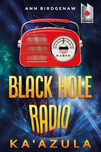  Ann Birdgenaw - Black Hole Radio - Ka'Azula - Black Hole Radio, #3.