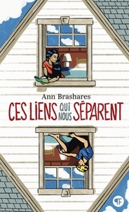 Ann Brashares - Ces liens qui nous séparent.