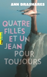 Ann Brashares - Quatre filles et un jean pour toujours.