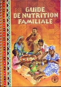 Ann Burgess et Peter Glasauer - Guide de nutrition familiale.