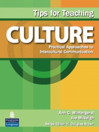 Ann C. Wintergerst et Joe McVeigh - Tips for Teaching - Culture - Practical Approaches to Intercultural Communication.