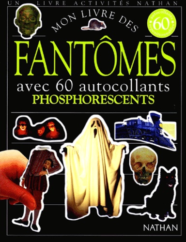 Ann Cannings et Peter Kavanagh - Mon livre des fantômes - Avec 60 autocollants phosphorescents.