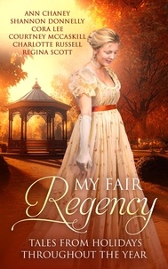  Ann Chaney et  Shannon Donnelly - My Fair Regency: Tales From Holidays Throughout The Year.