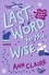 Last Word to the Wise. A charming and addictive cosy murder mystery