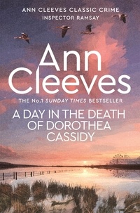 Ann Cleeves - A Day in the Death of Dorothea Cassidy.