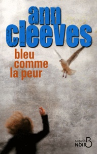 Ann Cleeves - Bleu comme la peur.