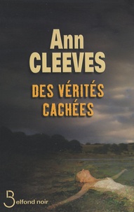 Ann Cleeves - Des vérités cachées.