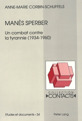 Ann Corbin-schuffels - Manès Sperber - Un combat contre la tyrannie (1934-1960).