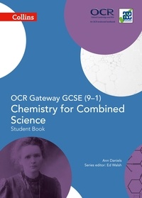 Ann Daniels et Ed Walsh - OCR Gateway GCSE Chemistry for Combined Science 9-1 Student Book.