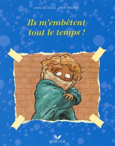 Ann De Bode et Rien Broere - Ils M'Embetent Tout Le Temps !.