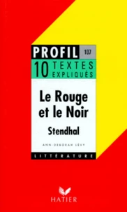 Le Rouge Et Noir (1830), Stendhal. 10 Textes Expliques