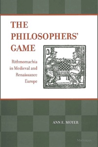 Ann-E Moyer - The Philosophers' Game. Rithmomachia In Medieval And Renaissance Europe.