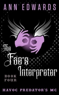  Ann Edwards - The Fae's Interpreter, Havoc Predators MC, Book 4 - Havoc Predators MC, #4.