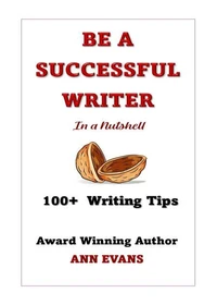 Be a Successful Writer in a Nutshell - 100+ Writing Tips