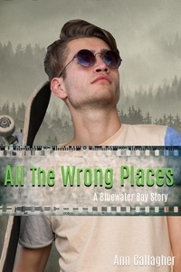  Ann Gallagher - All the Wrong Places - Bluewater Bay, #6.