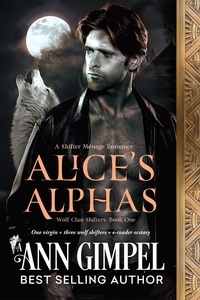  Ann Gimpel - Alice's Alphas - Wolf Clan Shifters, #1.
