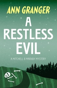 Ann Granger - A Restless Evil (Mitchell &amp; Markby 14) - An English village murder mystery of intrigue and suspicion.