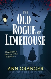 Ann Granger - The Old Rogue of Limehouse - Inspector Ben Ross Mystery 9.