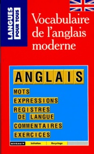 Ann Grieve et Michel Marcheteau - Vocabulaire de l'anglais moderne.