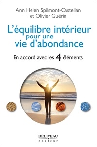 Ann Helen Spilmont-Castellan et Olivier Guérin - L'équilibre intérieur pour une vie d'abondance - En accord avec les 4 éléments.
