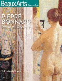 Ann Hindry et Caroline Le Got - Pierre Bonnard (1867-1947) - Peindre l'Arcadie.