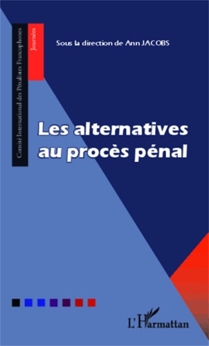Ann Jacobs - Les alternatives au procès pénal.