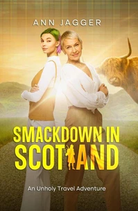 Smackdown in Scotland: An Unholy Travel Adventure