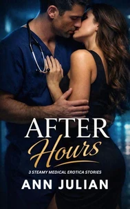 After Hours: 3 Steamy Medical Erotica Stories
