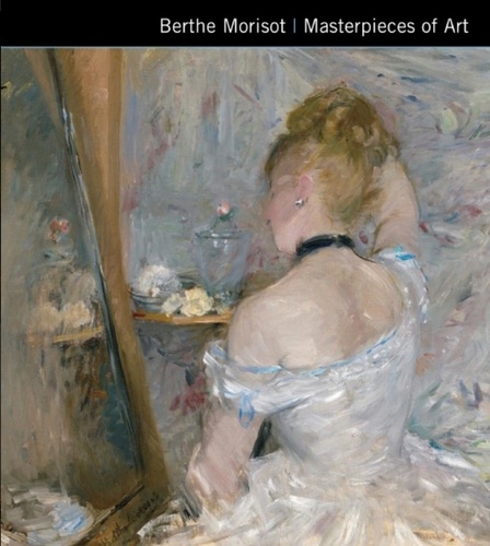 Ann Kay - Berthe Morisot - Masterpieces of Art.