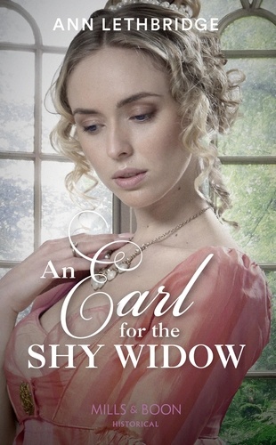 Ann Lethbridge - An Earl For The Shy Widow.