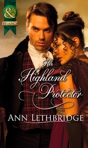 Ann Lethbridge - Her Highland Protector.