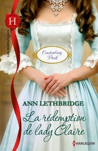Ann Lethbridge - La rédemption de lady Claire - T4 - Castonbury Park.