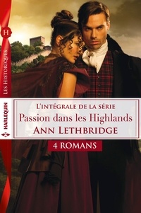 Ann Lethbridge - Passion dans les Highlands : l'intégrale.