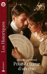 Ann Lethbridge - Pour le coeur d'un duc.