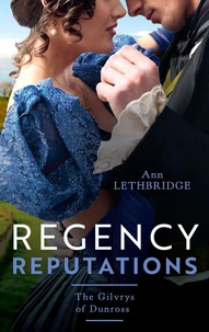 Regency Reputations: The Gilvrys Of Dunross