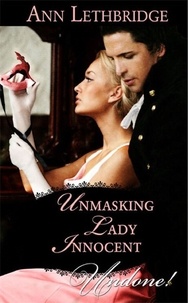 Ann Lethbridge - Unmasking Lady Innocent.