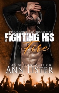  Ann Lister - Fighting His Fire - The Rock Gods, #6.