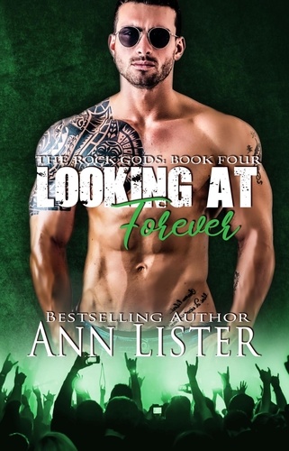  Ann Lister - Looking At Forever - The Rock Gods, #4.