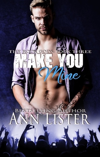  Ann Lister - Make You Mine - The Rock Gods, #3.