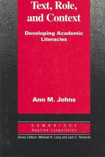 Ann-M Johns - Text,Role And Context :Developing Academic Literacies.
