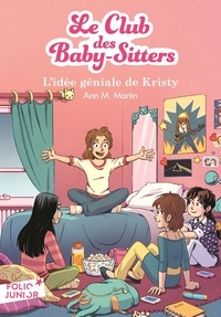 Ann M. Martin - Le Club des Baby-Sitters Tome 1 : L'idée géniale de Kristy.