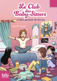 Ann M. Martin - Le Club des Baby-Sitters Tome 1 : L'idée géniale de Kristy.