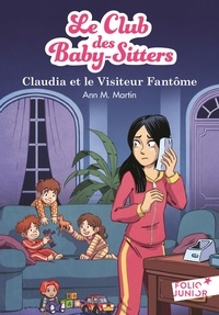 Ann M. Martin - Le Club des Baby-Sitters Tome 2 : Claudia et le visiteur fantôme.