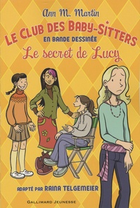 Ann M. Martin et Raina Telgemeier - Le Club des Baby-Sitters Tome 2 : Le secret de Lucy.