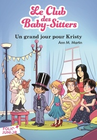 Ann M. Martin - Le Club des Baby-Sitters Tome 6 : Un grand jour pour Kristy.