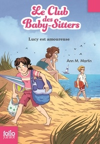 Ann M. Martin - Le Club des Baby-Sitters Tome 8 : Lucy est amoureuse.