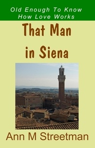  Ann M Streetman - That Man in Siena.